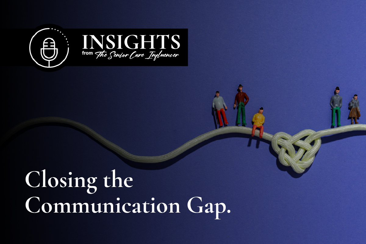 Senior Care Has a Communication Problem: Why Families, Professionals, and Innovators Keep Missing Each Other