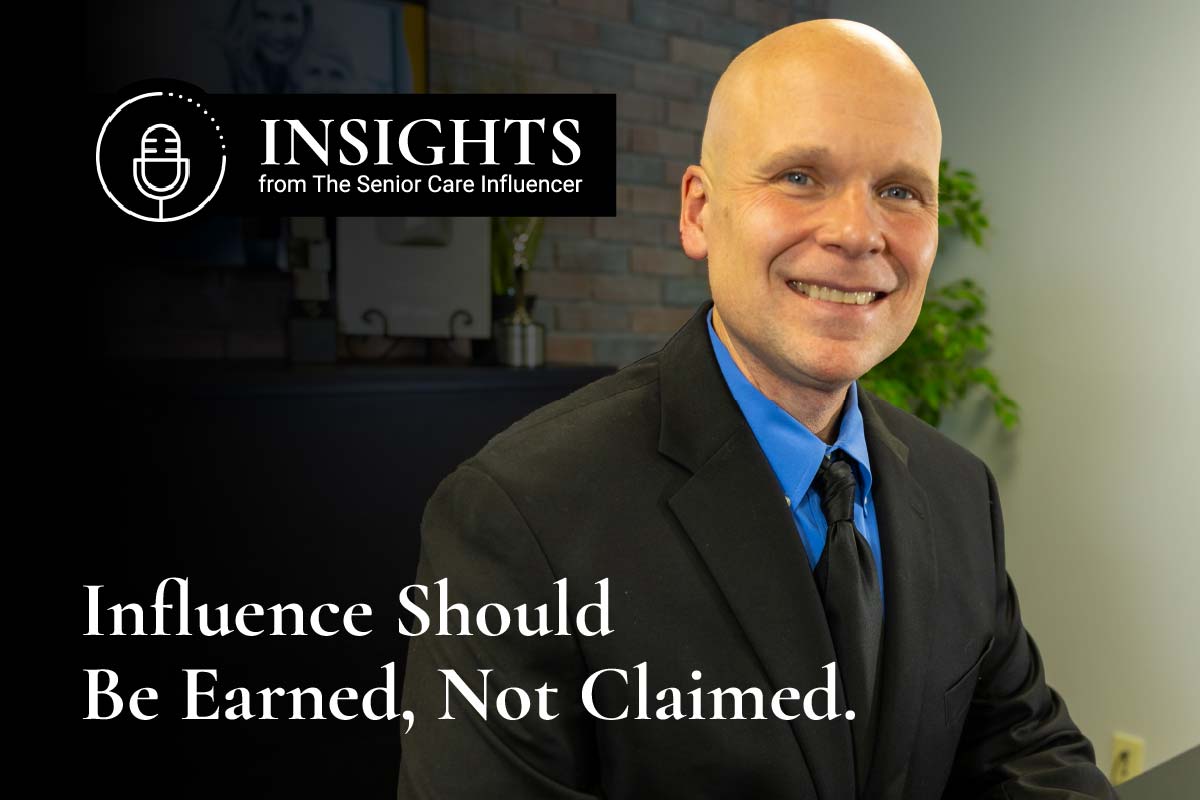 Lance A. Slatton, The Senior Care Influencer, discussing earned trust and responsible influence in senior care.