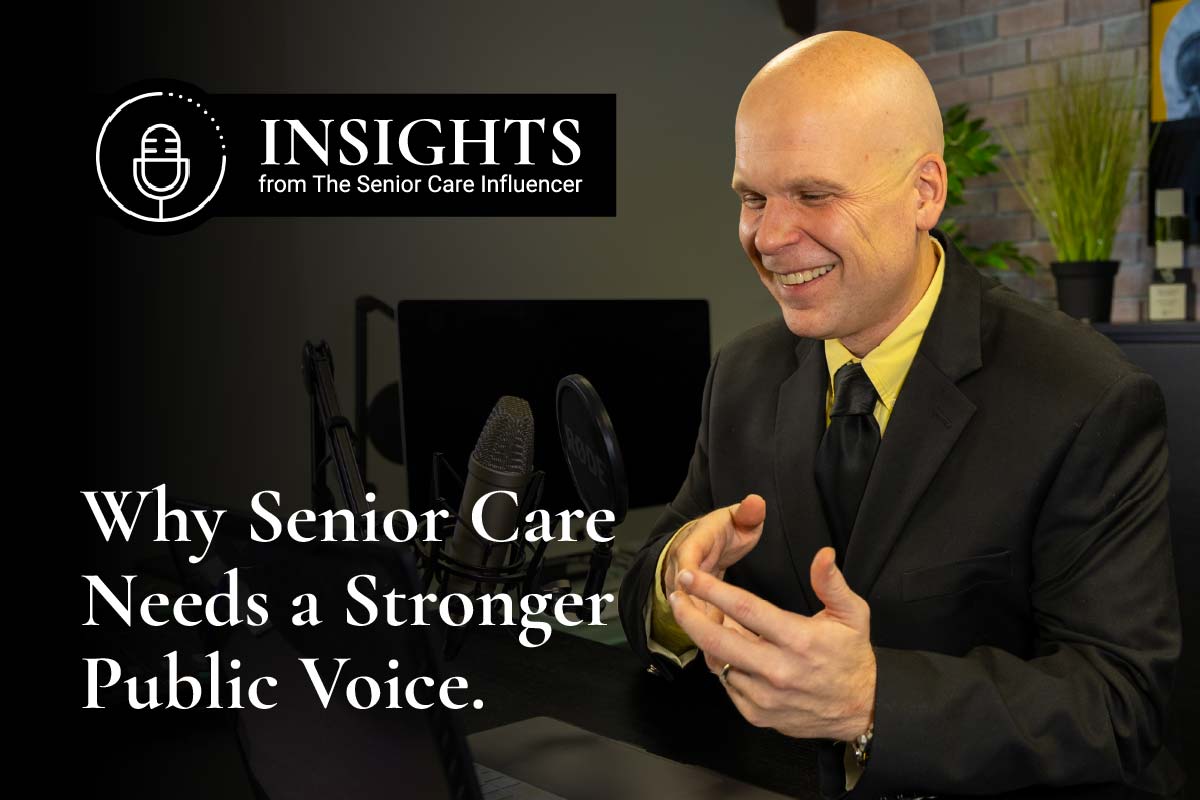 Lance A. Slatton, The Senior Care Influencer, discussing why senior care needs a stronger public voice.